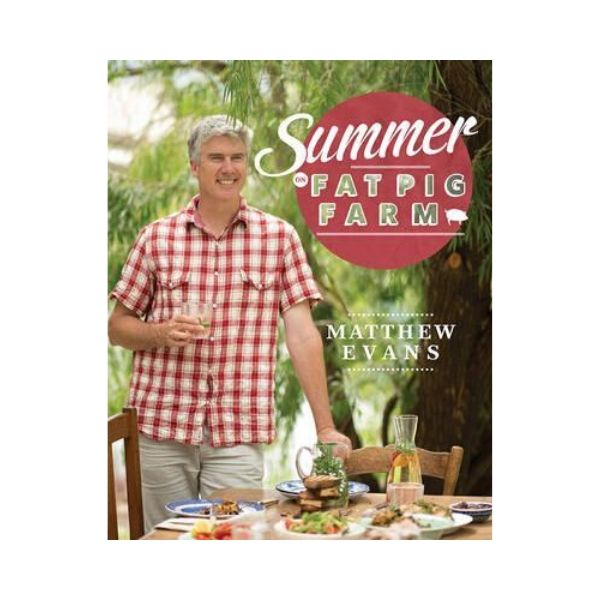 Summer on Fat Pig Farm - Matthew Evans