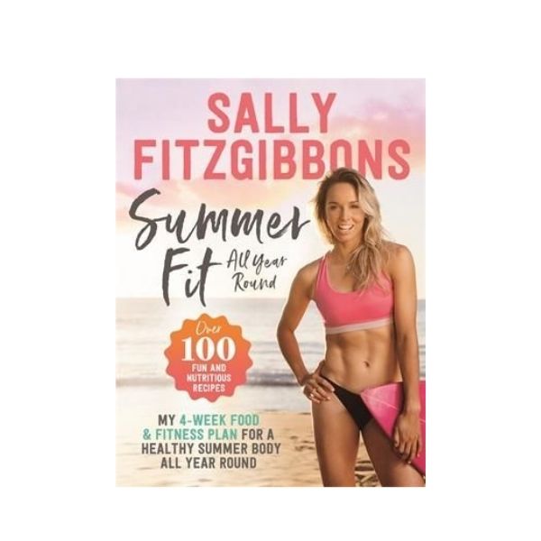Summer Fit: All Year Round - Sally Fitzgibbons