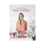 Sweet Nourish - Louise Keats