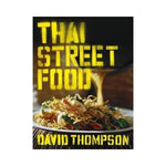 Thai Street Food - David Thompson