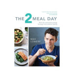 The 2 Meal Day: Burn fat and boost energy through intermittent fasting - Max Lowery
