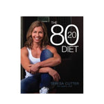 The 80/20 Diet - Teresa Cutter (The Healthy Chef)