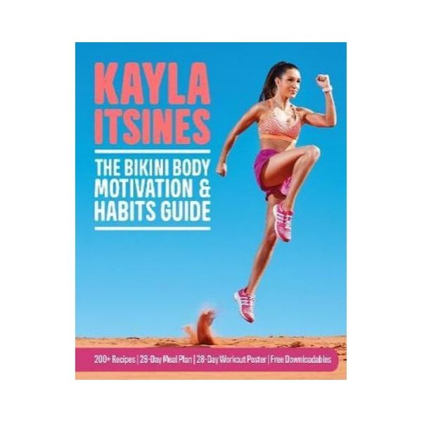 The Bikini Body Motivation & Habits Guide - Kayla Itsines