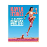 The Bikini Body Motivation & Habits Guide - Kayla Itsines
