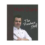 The Produce Chef - Matt Clark
