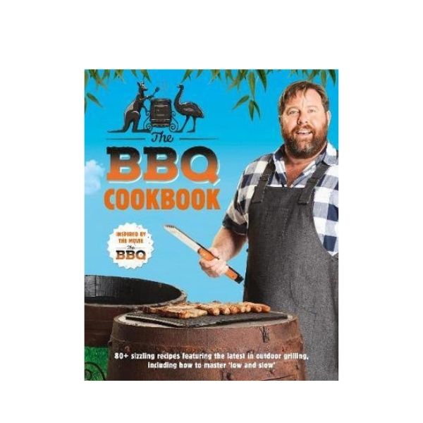 The BBQ Cookbook: Inspired by the Movie The BBQ - Shane Jacobson