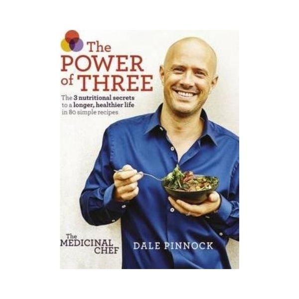 The Medicinal Chef: The Power of Three  - Dale Pinnock