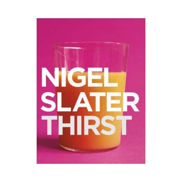 Thirst - Nigel Slater