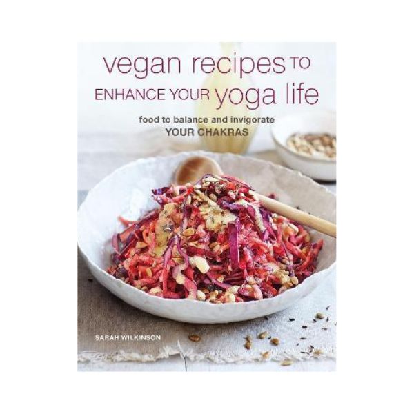 Vegan Recipe to enhance your Yoga life - Sarah Wilkinson