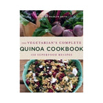 The Vegetarian's Complete Quinoa Cookbook: 120 Superfood Recipes