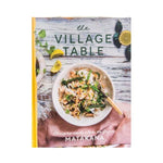 The Village Table: Recipes and stories from Matakana - Matakana School