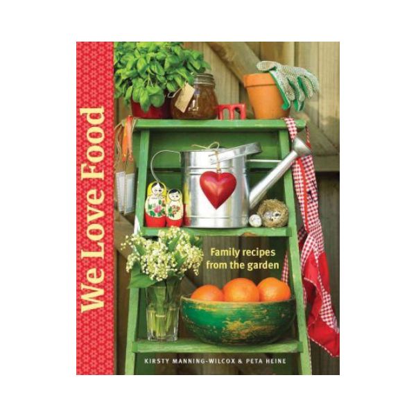 We love Food - Kirsty Manning-Wilcox & Peta Heine