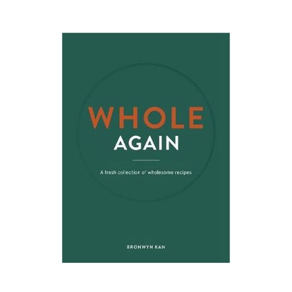 Whole Again - Bronwyn Kan