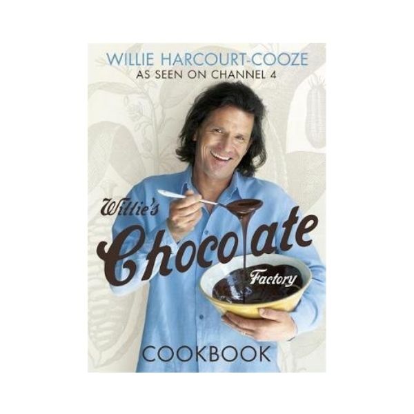 Willie's Chocolate Factory Cookbook - Willie Harcourt-Cooze